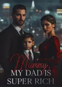 Book cover of “Mummy, My Dad Is Super Rich“ by Omaisabella
