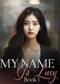 Book cover of “My Name Is Lucy. Book 1“ by Little Maze