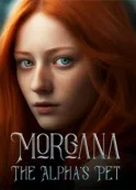 Book cover of “Morgana: The Alpha's Pet“ by bookish
