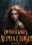 Book cover of “On Your Knees, Alpha Chase! Books 1&2“ by Princess Galaxiana