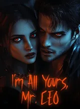 Book cover of “I'm All Yours, Mr. CEO“ by undefined