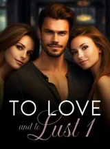 Book cover of “To Love and to Lust. Book 1“ by undefined