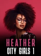 Book cover of “City Girls: Heather. Book 1“ by undefined
