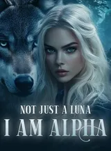Book cover of “Not Just A Luna. I Am Alpha!“ by undefined