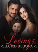 Book cover of “Loving the Rejected Billionaire“ by undefined