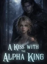 Book cover of “A Kiss with the Alpha King“ by undefined