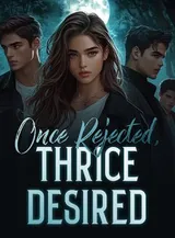 Book cover of “Once Rejected, Thrice Desired“ by undefined