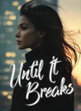 Book cover of “Until It Breaks“ by undefined