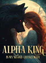 Book cover of “The Alpha King Is My Second Chance Mate“ by undefined