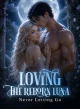 Book cover of “Loving the Reborn Luna: Never Letting Go“ by undefined