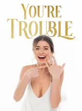 Book cover of “You're Trouble“ by undefined