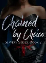 Book cover of “Chained by Choice: Slavery Series. Book 2“ by undefined