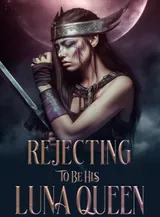 Book cover of “Rejecting to Be His Luna Queen“ by undefined