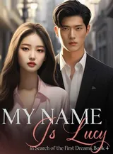 Book cover of “My Name Is Lucy: In Search of the First Dreams. Book 4“ by undefined