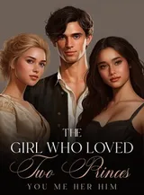 Book cover of “The Girl Who Loved Two Princes: You, Me, Her, Him“ by undefined
