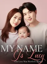 Book cover of “My Name Is Lucy: Our Love Was Worth It. Book 5“ by undefined