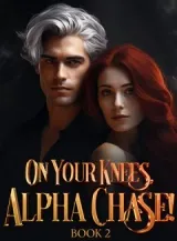 Book cover of “On Your Knees, Alpha Chase. Book 2“ by undefined