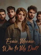 Book cover of “Eenie, Meenie, Who Is My Dad?“ by undefined