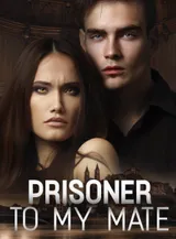 Book cover of “Prisoner to My Mate“ by undefined