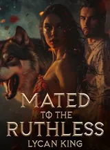 Book cover of “Mated to the Ruthless Lycan King“ by undefined