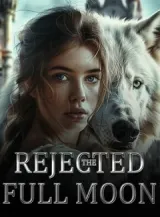 Book cover of “The Rejected Full Moon“ by undefined