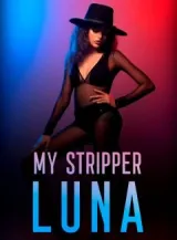 Book cover of “My Stripper Luna“ by undefined