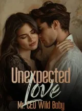 Book cover of “Unexpected Love: Mr. CEO Wild Baby“ by undefined