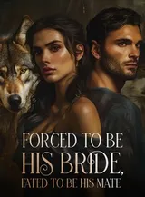Book cover of “Forced to Be His Bride, Fated to Be His Mate“ by undefined