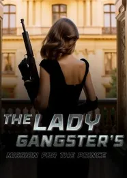 Book cover of “The Lady Gangster's Mission for the Prince“ by undefined