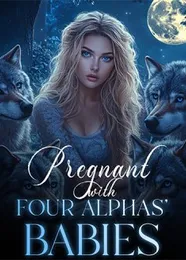 Book cover of “Pregnant with Four Alphas' Babies“ by undefined