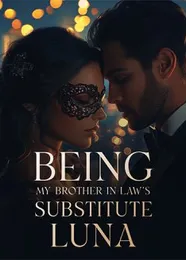 Book cover of “Being My Brother-in-Law's Substitute Luna“ by undefined