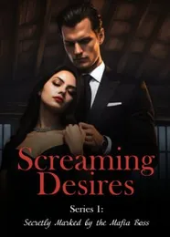 Book cover of “Screaming Desires Series: Secretly Marked by the Mafia Boss. Book 1“ by undefined