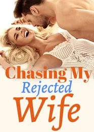 Book cover of “Chasing My Rejected Wife“ by undefined