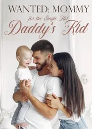 Book cover of “Wanted: Mommy for the Single Hot Daddy's Kid“ by undefined