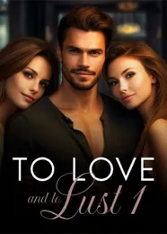 Book cover of “To Love and to Lust. Book 1“ by undefined