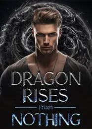 Book cover of “Dragon Rises From Nothing“ by undefined