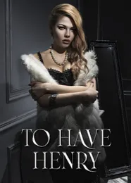 Book cover of “To Have Henry“ by undefined