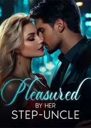 Book cover of “Pleasured by Her Step-Uncle“ by undefined