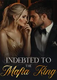 Book cover of “Indebted to the Mafia King“ by undefined