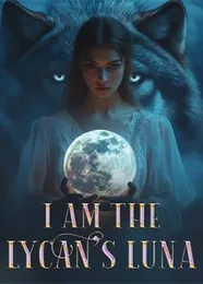 Book cover of “I Am the Lycan's Luna“ by undefined
