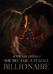Book cover of “After the Divorce, She Became a Female Billionaire“ by undefined