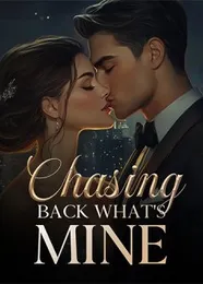 Book cover of “Chasing Back What's Mine“ by undefined