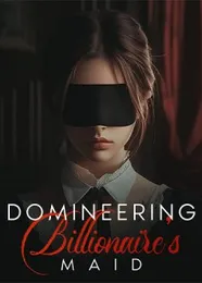 Book cover of “Domineering Billionaire’s Maid“ by undefined