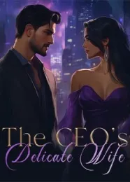 Book cover of “The CEO's Delicate Wife“ by undefined