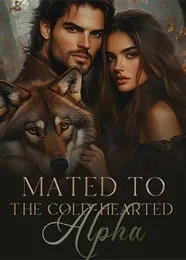 Book cover of “Mated to the Cold-Hearted Alpha“ by undefined