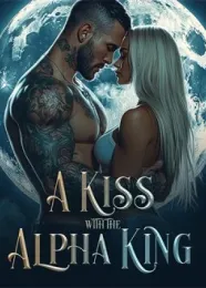 Book cover of “A Kiss with the Alpha King“ by undefined