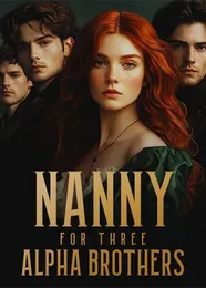 Book cover of “Nanny for Three Alpha Brothers“ by undefined