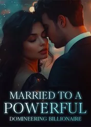 Book cover of “Married to a Powerful Domineering Billionaire“ by undefined