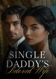 Book cover of “Single Daddy's Beloved Wife“ by undefined