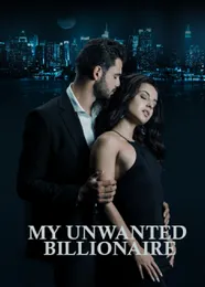 Book cover of “My Unwanted Billionaire“ by undefined